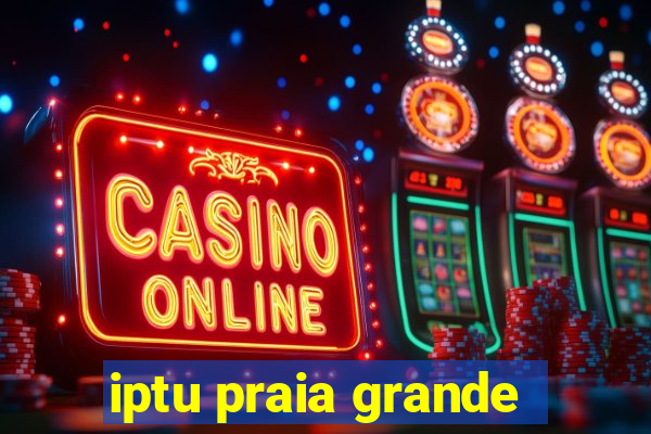 iptu praia grande